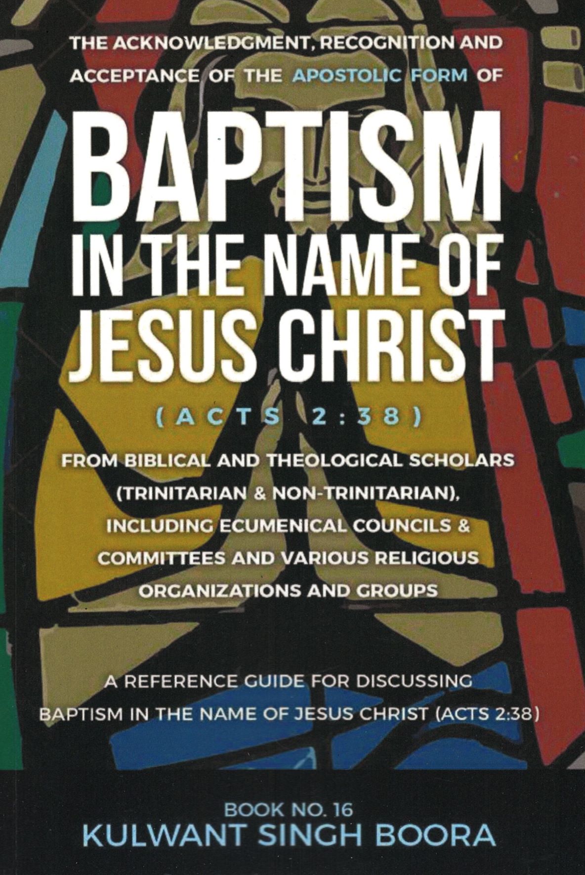 Baptism in the Name of Jesus Christ - Book 16 - Kulwant Singh Boora