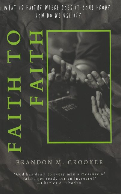 Faith to Faith - Brandon M. Crooker