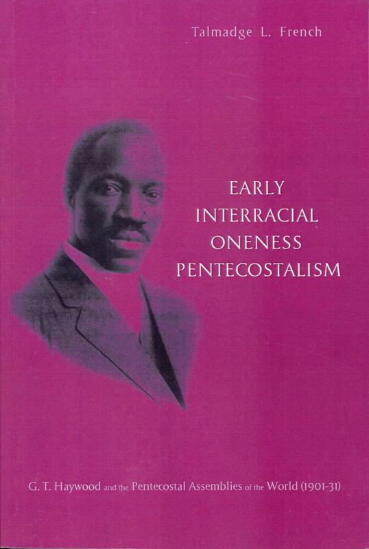 Early Interracial Oneness Pentecostalism - Talmadge French