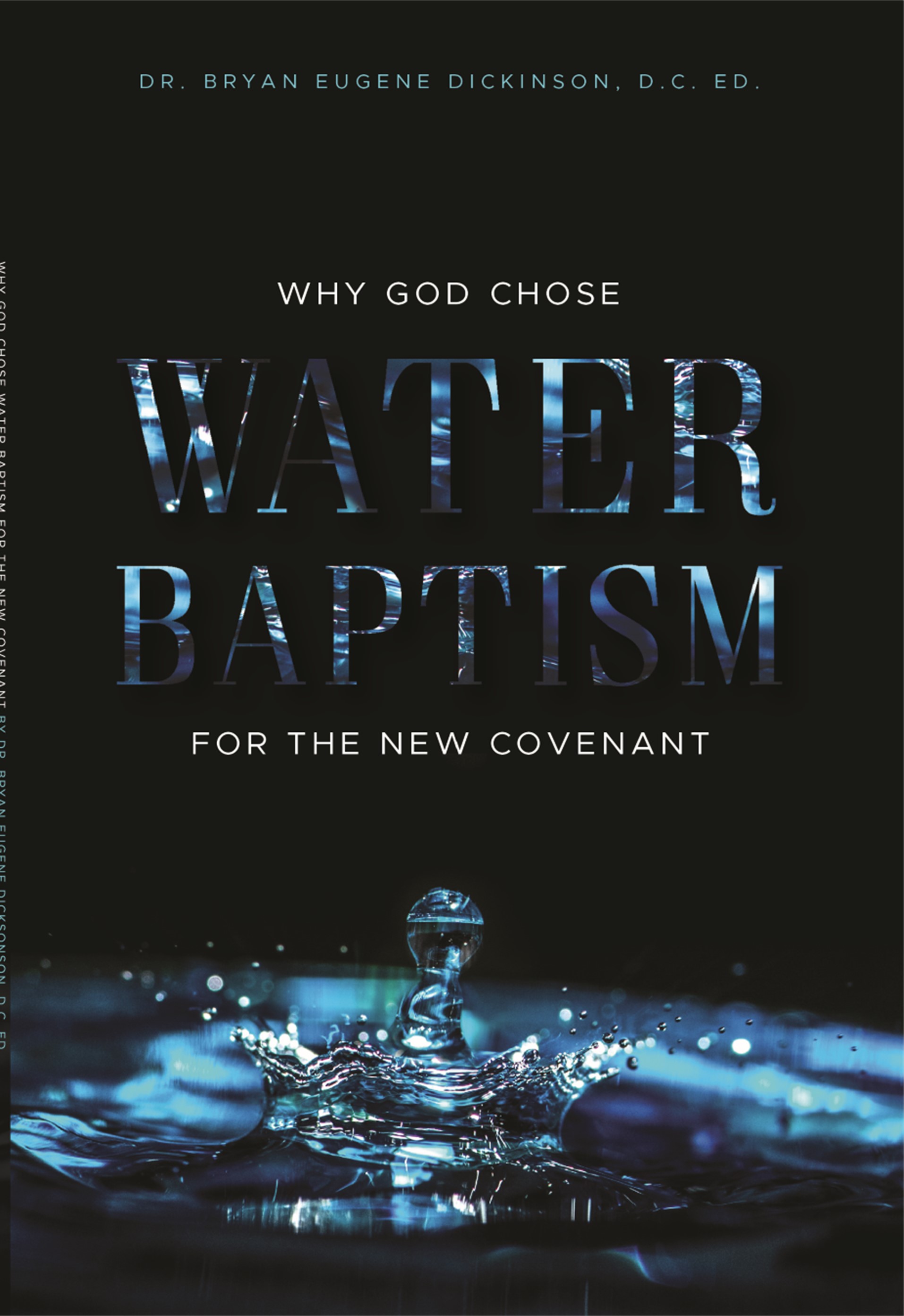 Why God Chose Water Baptism - Dr. Bryan Dickinson