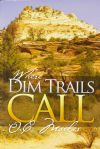 Where Dim Trails Ca...