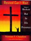 Revival Can't Wait: Broken But In His Presence (Volume 5)