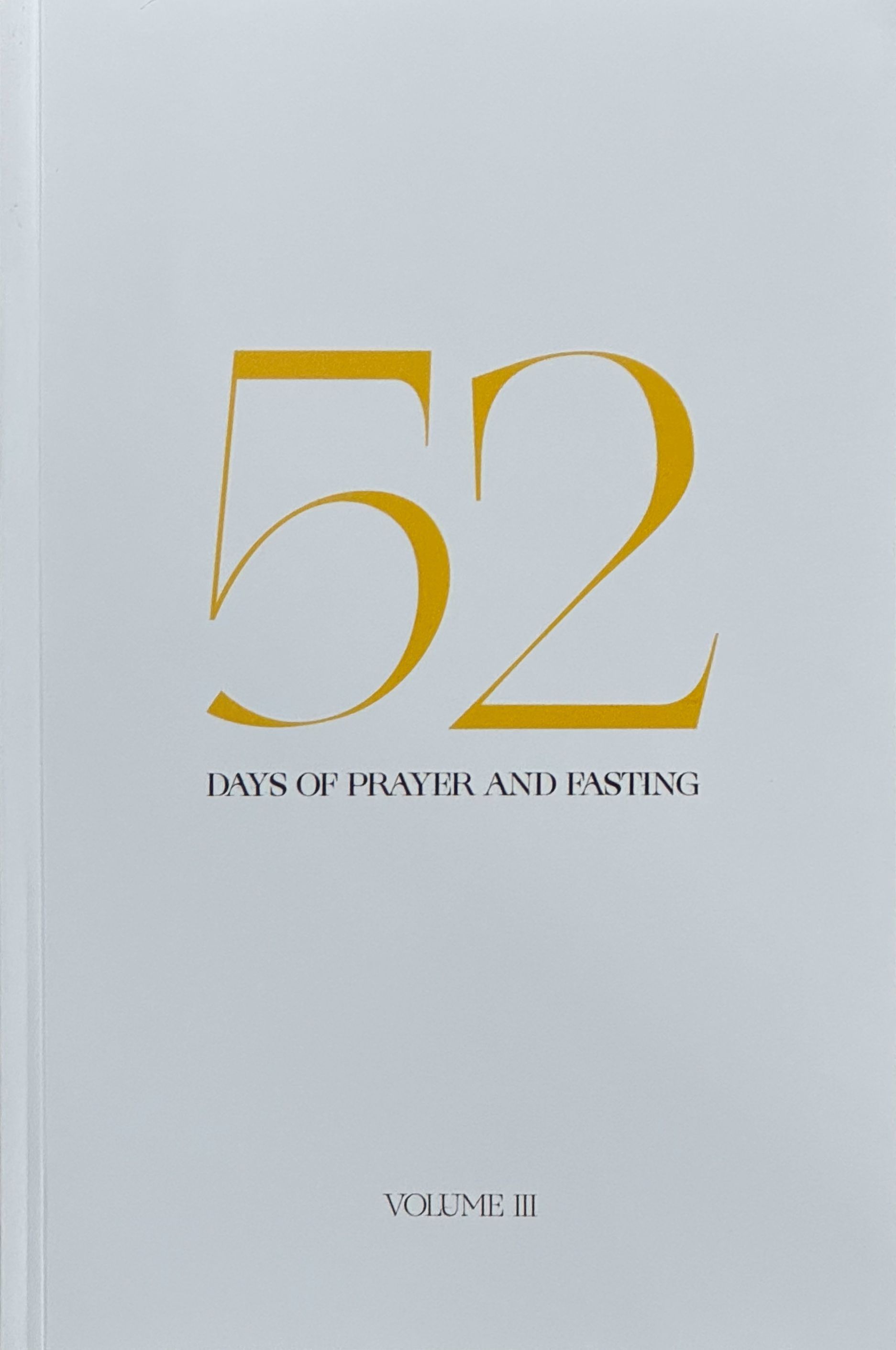 52 Days of Prayer and Fasting Volume III