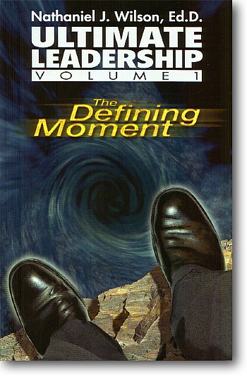 Ultimate Leadership Vol.1-The Defining Moment - Nathaniel J. Wilson (Paperback)