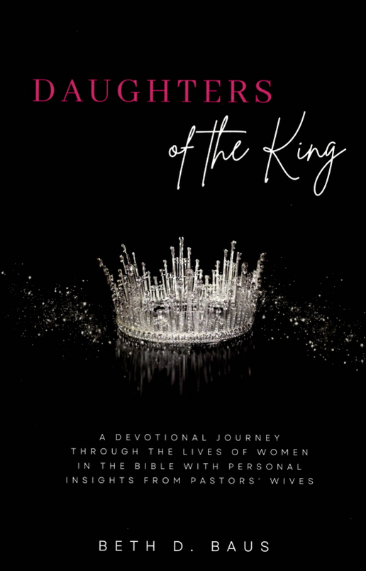 Daughters of the King - Beth Baus