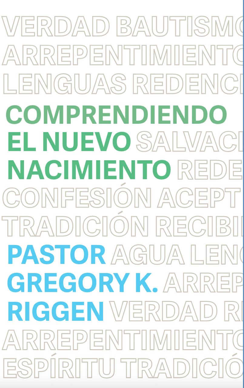 Understanding The New Birth (Spanish) - Gregory Riggen