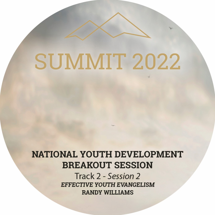 2022 Summit Breakout Session - Effective Youth Evangelism - Randy Williams (CD)