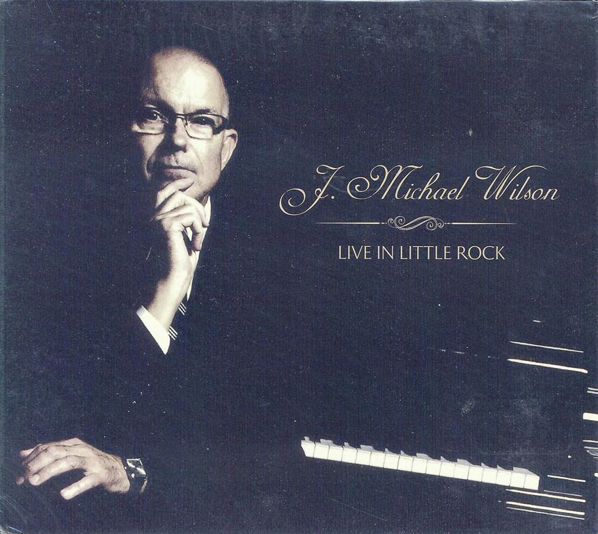 Live In Little Rock - J Michael Wilson (Music CD)