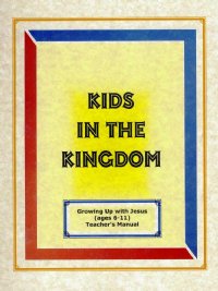 Kids in the Kingdom, Teachers Manual - Shirley Engelhardt