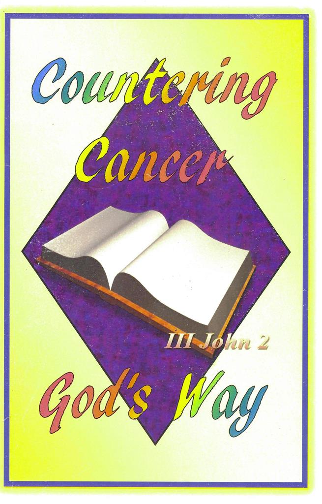 Countering Cancer God's Way / Victorious Health Recipes - Shirley Engelhardt