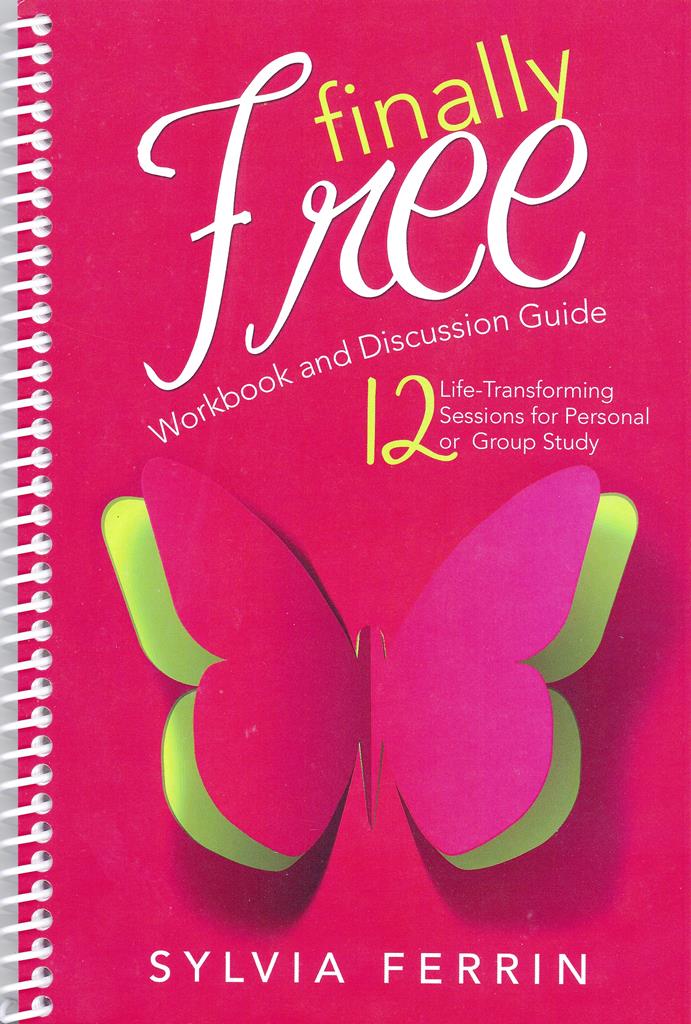 Finally Free - Workbook & Discussion Guide -  Sylvia Ferrin