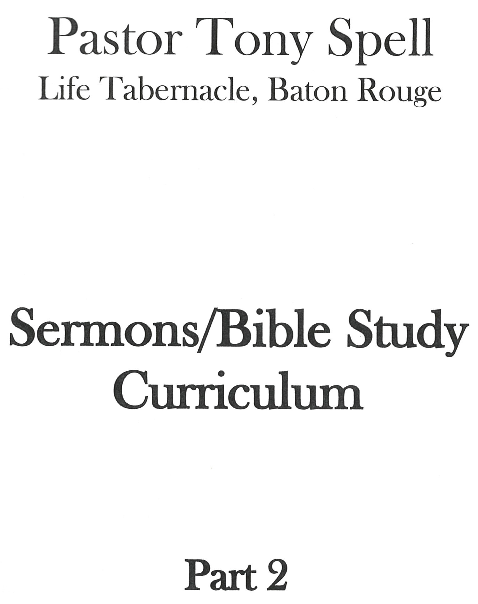 Sermons/Bible Study Curriculum (Part 2) - Tony Spell
