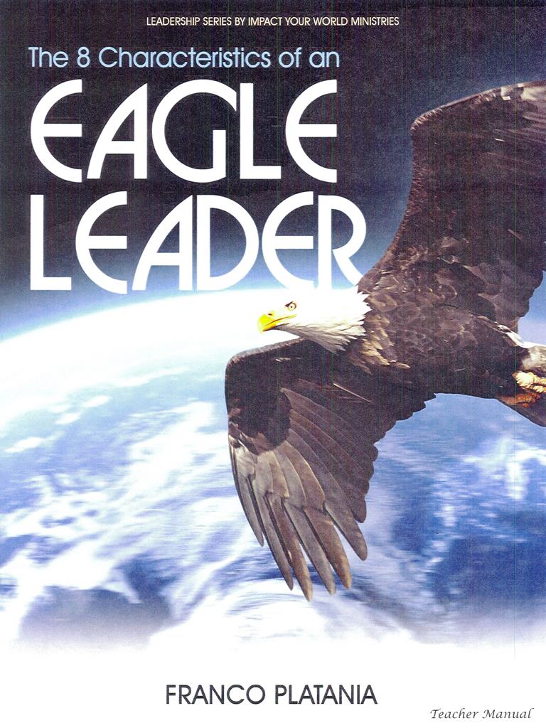 Leadership Series: The Characteristics of an Eagle Leader (Teacher manual)
