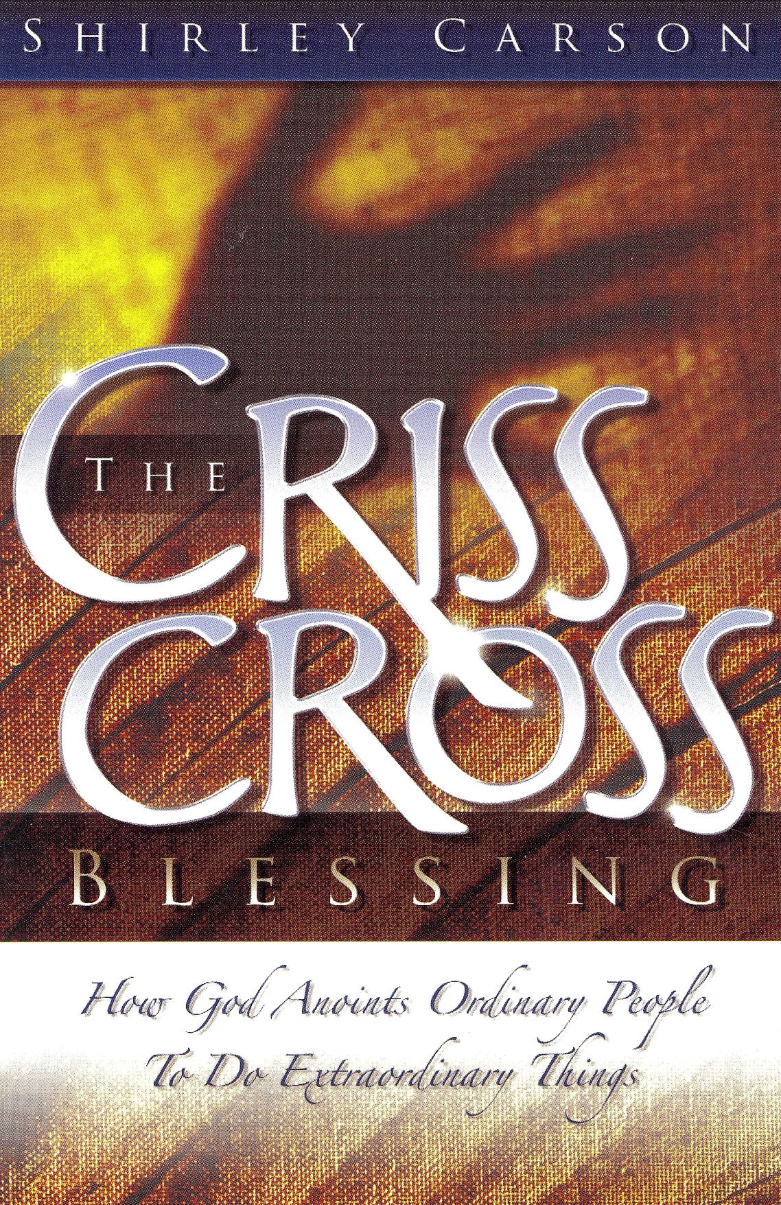 The Criss Cross Blessing - Shirley Carson