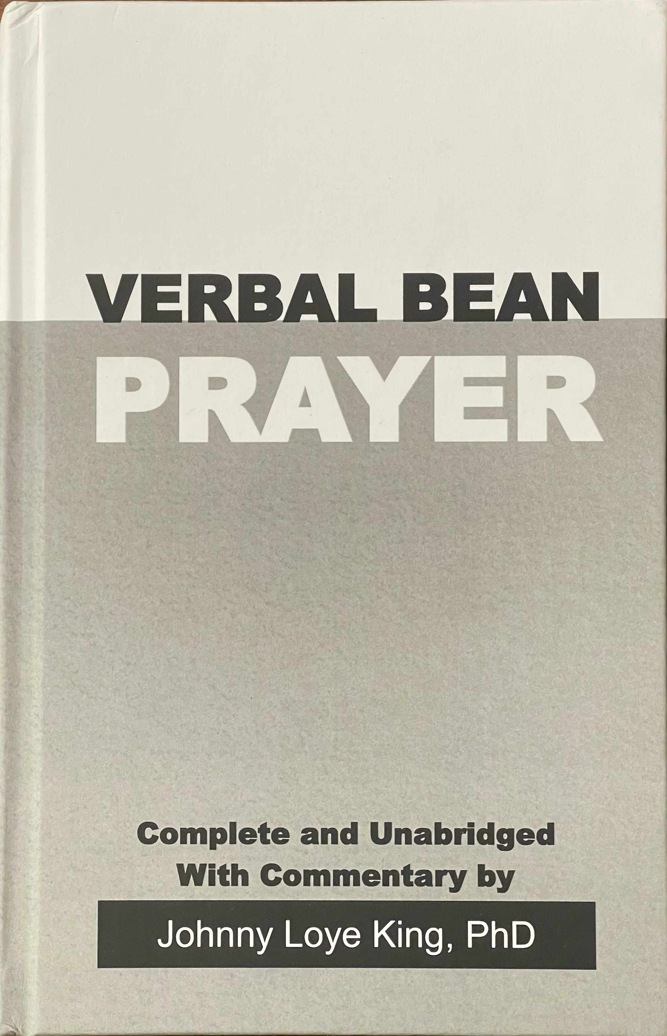 Verbal Bean Prayer Unabridged (Hardback) - Johnny L King, PhD