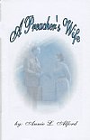 A Preacher's Wife - Annie Alford