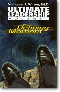 Ultimate Leadership Vol.1-The Defining Moment - Nathaniel J. Wilson (Paperback)