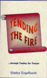 Tending the Fire - Shirley Engelhardt