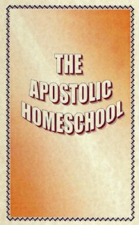The Apostolic Homeschool - Shirley Engelhardt