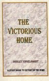 The Victorious Home - Shirley Engelhardt