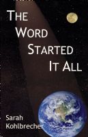 The Word Started It All - Sarah Kohlbreacher