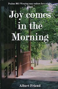 Joy Comes In The Morning - Albert Friend