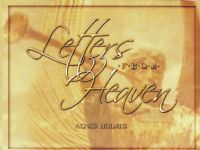 Letters From Heaven - Sister Agnes Holmes
