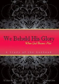 We Beheld His Glory, When God Became Man - Ron Wofford