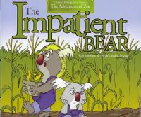 The Adventures of Zoe: The Impatient Bear - Korey Jones (Hardback)