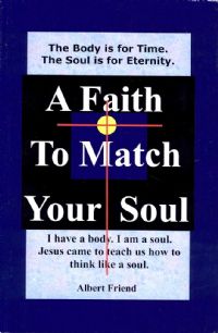 A Faith to Match Your Soul - Albert Friend
