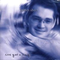 I've Got a Song - James Short