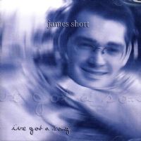 I've Got a Song - James Short