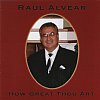 How Great Thou Art - Raul Alvear Sr. (Music CD)