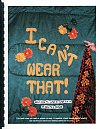 I Can't Wear That - Denita E Brown