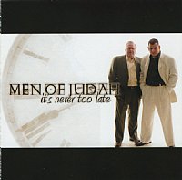 Its Never Too Late - Men of Judah (CD)
