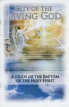 The City of the Living God: Study of Spirit Baptism - Paul Baumeister (pamphlet)