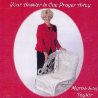 Your Answer Is One Prayer Away - Myrna Loy Taylor