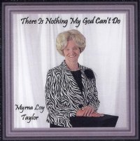 There's Nothing My God Can't Do - Myrna Loy Taylor