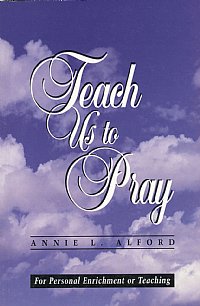Teach Us To Pray - Annie Alford
