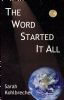 The Word Started It All - Sarah Kohlbreacher