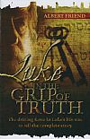 Luke: In the Grip of Truth - Albert Friend