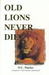 Old Lions Never Die - O.C. Marler