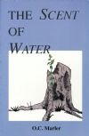 The Scent of Water - O.C. Marler