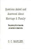 Questions Asked & Answered About Marriage & Family - O.C. Marler