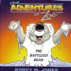 The Adventures of Zoe: The Baptized Bear - Korey Jones