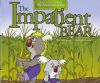 The Adventures of Zoe: The Impatient Bear - Korey Jones (Hardback)