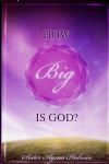 How Big Is God? - Sister Agnes Holmes